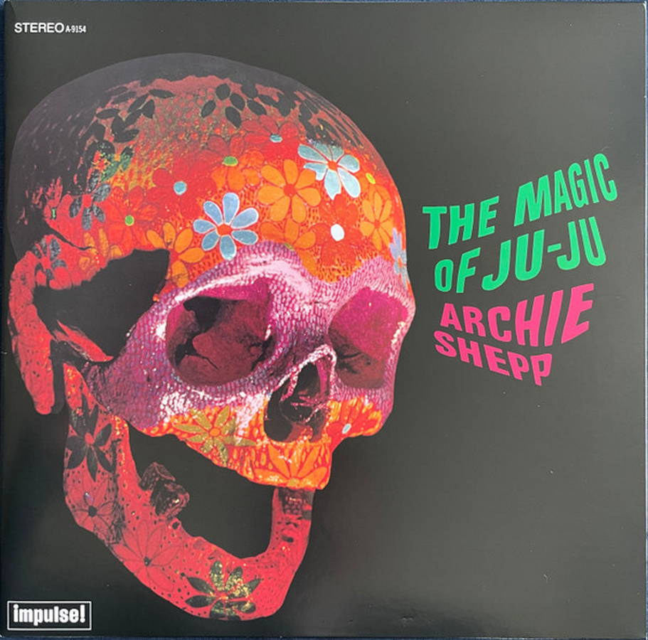 Archie Shepp – The Magic Of Ju-Ju